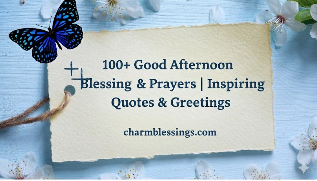 100+ Good Afternoon Blessings & Prayers | Inspiring Quotes & Greetings