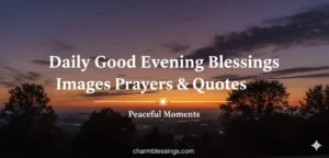 Daily Good Evening Blessings Images Prayers & Quotes