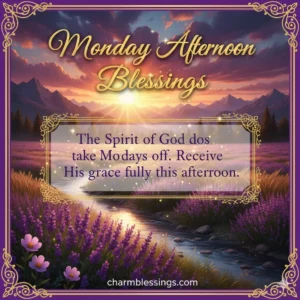 MOnday afternoon blessings prayers quotes image charmblessings